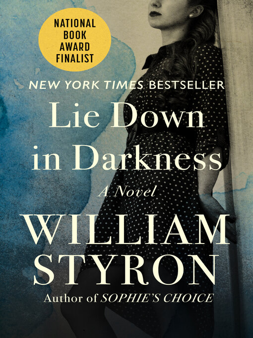 Title details for Lie Down in Darkness by William Styron - Available